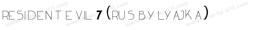 Resident Evil 7(RUS BY LYAJKA)字体转换